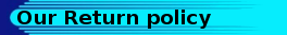our return policy