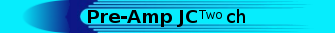 Pre-Amp JC-Two-ch